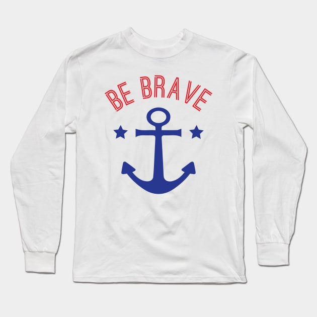 Be Brave With Vintage Anchor Long Sleeve T-Shirt by Nenitang